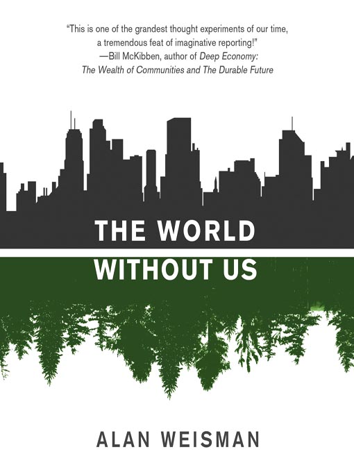 The World without us by Alan Weisman