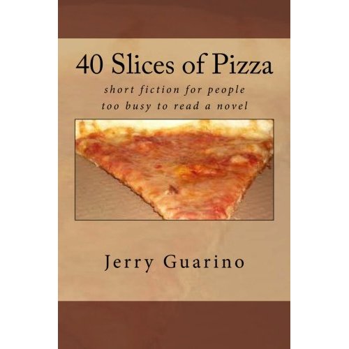 40 Slices of Pizza Jerry Guarino